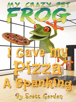 cover image of I Gave My Pizza A Spanking